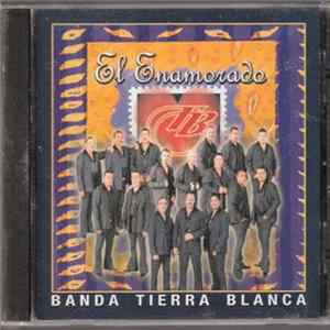 Banda Tierra Blanca - El Enamorado Mp3