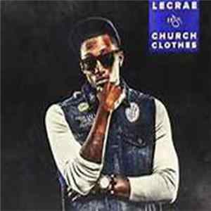 Lecrae - Church Clothes Mp3