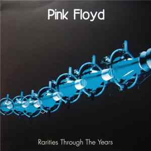 Pink Floyd - Rarities Through The Years Mp3