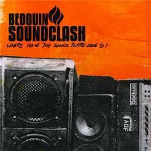 Bedouin Soundclash - Where Have All The Songs Played Gone To? Mp3