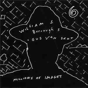 William S. Burroughs, Gus Van Sant - Millions Of Images Mp3