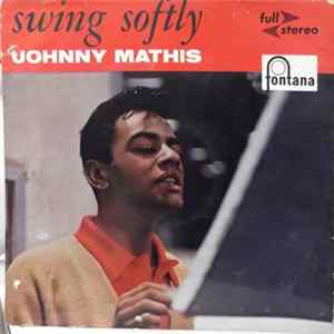 Johnny Mathis - Swing Sofly - Johnny Mathis With Percy Faith And His Orchestra Mp3