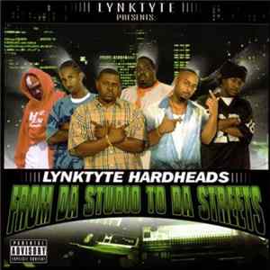 Lynktyte Hard Heads - From Da Studio To Da Streets Mp3