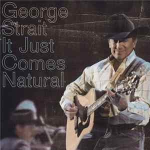 George Strait - It Just Comes Natural Mp3