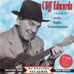 Cliff Edwards - Ukulele Ike (1930's Radio Transcriptions - Live June 1947) Mp3