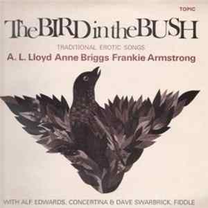 A. L. Lloyd, Anne Briggs, Frankie Armstrong with Alf Edwards and Dave Swarbrick - The Bird In The Bush (Traditional Erotic Songs) Mp3
