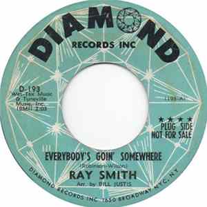 Ray Smith / That Rockin' Band - Everybody's Goin' Somewhere / Au-Go-Go-Go Mp3