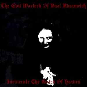 The Evil Warlock Of Baal Adramelch - Incinerate The Gates Of Heaven Mp3