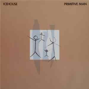 Icehouse - Primitive Man Mp3