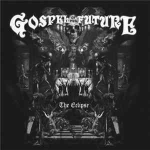 Gospel Of The Future - The Eclipse Mp3