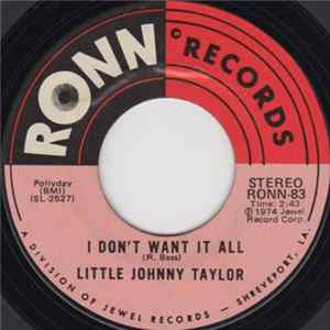 Little Johnny Taylor - I Don't Want It All / I Can't See Myself As A One Woman Man Mp3