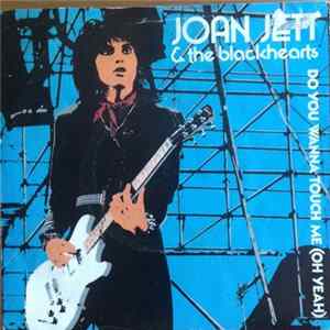 Joan Jett & The Blackhearts - Do You Wanna Touch Me (Oh Yeah) Mp3