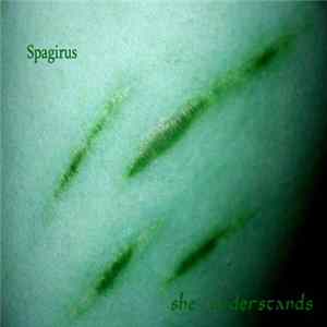 Spagirus - She Understands Mp3