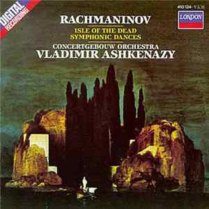Rachmaninov, Concertgebouw Orchestra, Vladimir Ashkenazy - Isle Of The Dead / Symphonic Dances Mp3