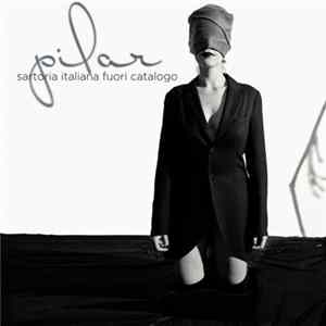 Pilar ( Ilaria Patassini ) - Sartoria Italiana Fuori Catalogo Mp3