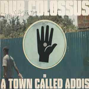 Dub Colossus - In A Town Called Addis Mp3