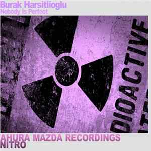 Burak Harsitlioglu - Nobody Is Perfect Mp3