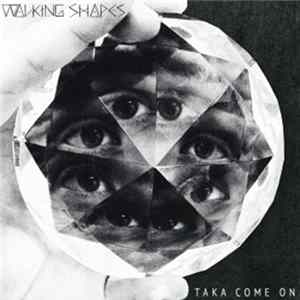 Walking Shapes - Taka Come On Mp3