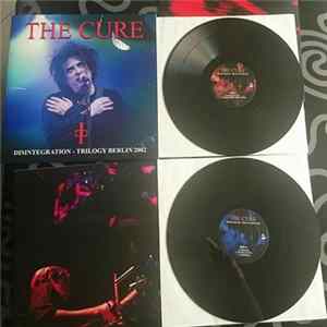 The Cure - Disintegration - Trilogy Berlin 2002 Mp3
