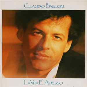 Claudio Baglioni - La Vita È Adesso Mp3