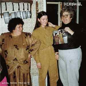 Headwar - Hopital Torture Punition IV Mp3
