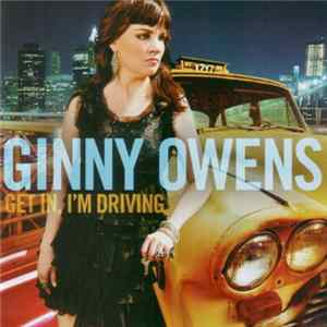 Ginny Owens - Get In, I'm Driving Mp3
