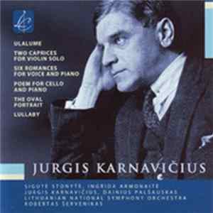 Jurgis Karnavičius - Ulalume / Two Caprices For Violin Solo / Six Romances For Voice And Piano / Poem For Cello And Piano / The Oval Portrait / Lullaby Mp3