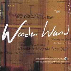 Wooden Wand - Blood Oaths Of The New Blues Mp3