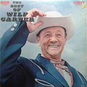 Wilf Carter - The Best Of Wilf Carter Mp3