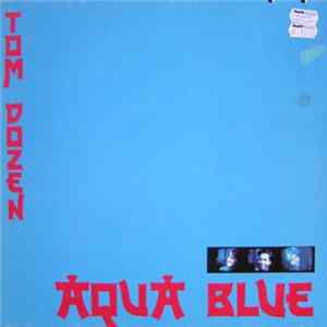Tom Dozen - Aqua Blue Mp3