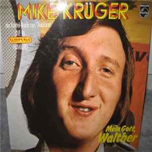 Mike Krüger - Mein Gott, Walther Mp3