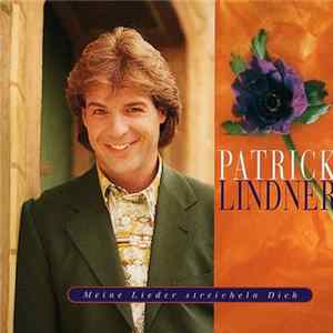 Patrick Lindner - Meine Lieder Streicheln Dich Mp3