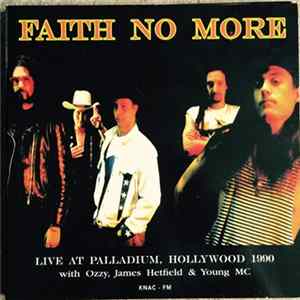 Faith No More - Live At Palladium, Hollywood 1990 With Ozzy, James Hetfield & Young MC Mp3