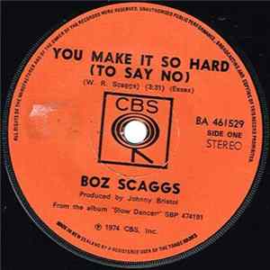 Boz Scaggs - You Make It So Hard (To Say No) Mp3