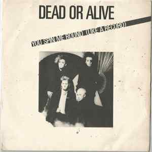 Dead Or Alive - You Spin Me Round (Like A Record) Mp3