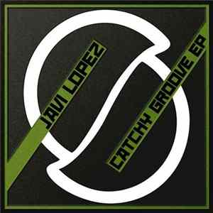 Javi Lopez - Catchy Groove EP Mp3