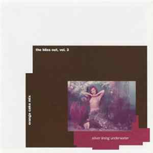 Orange Cake Mix - Silver Lining Underwater (Bliss Out Vol. 3) Mp3
