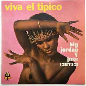 Big Jordan Y Jose Careca - Viva El Tipico Mp3