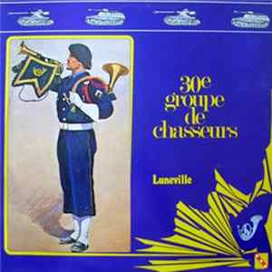 30 ème Groupe De Chasseurs Luneville - 30 e Groupe De Chasseurs - Luneville Mp3