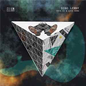 Dino Lenny - This Is A Love Song Mp3