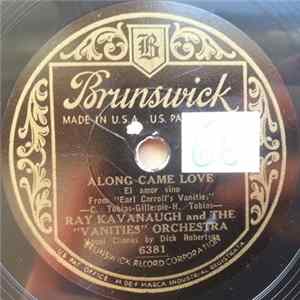 Ray Kavanaugh And The "Vanities" Orchestra - Along Came Love / My Darling Mp3