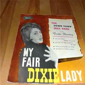 The Down Town Jazz Band - My Fair Dixie Lady Mp3