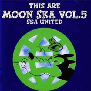 Various - This Are Moon Ska Vol.5 Ska United Mp3