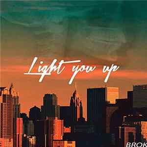 Light You Up - Broken Jaw Mp3