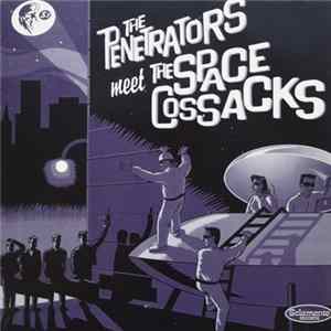 The Penetrators / The Space Cossacks - The Penetrators Meet The Space Cossacks Mp3