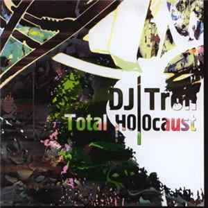 DJ Troll - Total Holocaust Mp3