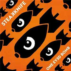 Steakknife - One Eyed Bomb Mp3