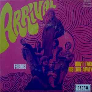 Arrival - Friends / Don't Take His Love Away Mp3