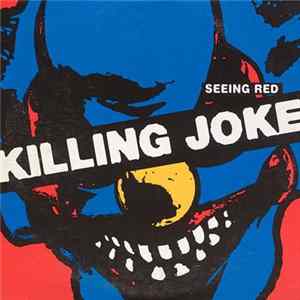Killing Joke - Seeing Red Mp3