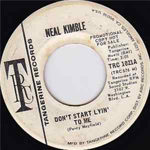 Neal Kimble - Don't Start Lyin' To Me Mp3